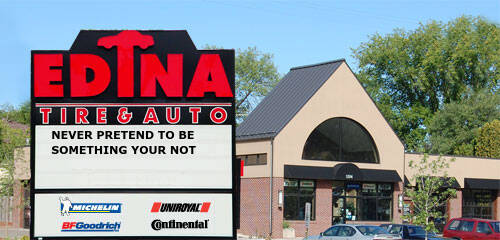 On the sign in front of Edina Tire & Auto you will find an inspirational quote.